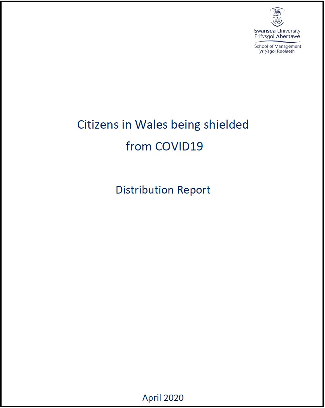 Prifysgol Abertawe Ysgol Reolaeth: Dinasyddion yng Nghymru yn cael eu gwarchod o COVID19 Adroddiad Dosbarthu Ebrill 2020