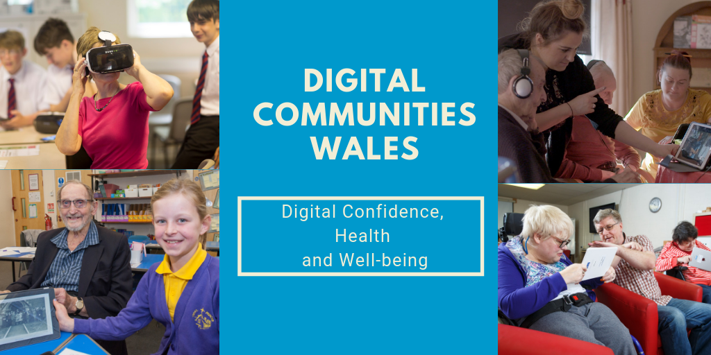 A collage of four images of people using technology. The centre of the image features a blue block reading 'Digital Communities Wales, Digital Confidence, Health and Well-being'. Top left image is of a child using a VR headset in a school setting. The bottom left image is of a young girl and a senior man smiling at the camera with a laptop on the table beside them. The top right image is of a woman leaning over a senior man in headphones, pointing at a tablet screen. The bottom right image is of a man and a woman sitting down with the man pointing at a tablet the woman is using.